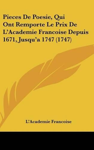 Pieces De Poesie, Qui Ont Remporte Le Prix De L'Academie Francoise Depuis 1671, Jusqu'a 1747 (1747)