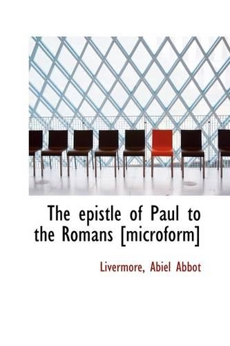 The Epistle of Paul to the Romans [Microform]: (English)