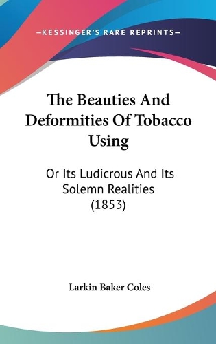 The Beauties And Deformities Of Tobacco Using