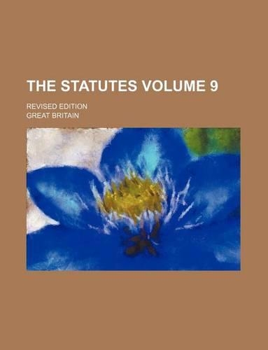 The Statutes Volume 9; Revised Edition: (English)