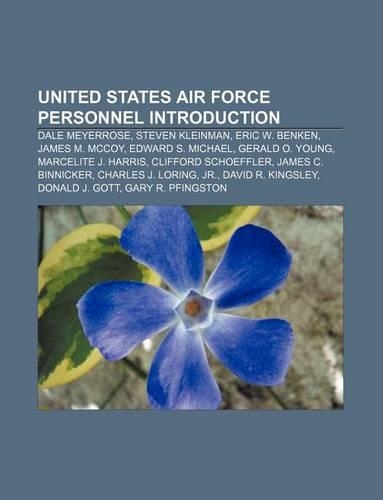 United States Air Force Personnel Introduction: Dale Meyerrose, Steven Kleinman, Eric W. Benken, James M. McCoy, Edward S. Michael(English)