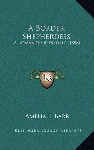 A Border Shepherdess: A Romance of Eskdale (1898)(English)