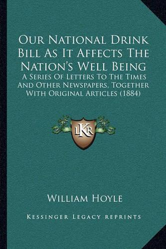 Our National Drink Bill As It Affects The Nation's Well Being