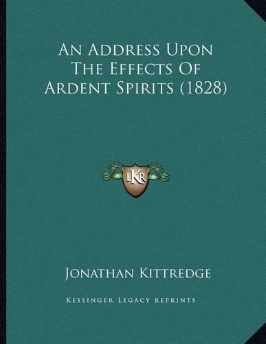 An Address Upon The Effects Of Ardent Spirits (1828)