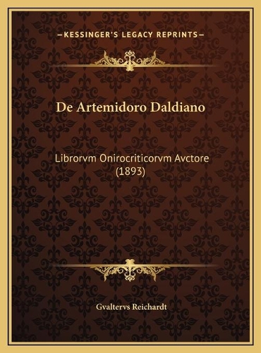 De Artemidoro Daldiano: Librorvm Onirocriticorvm Avctore (1893)(Latin)
