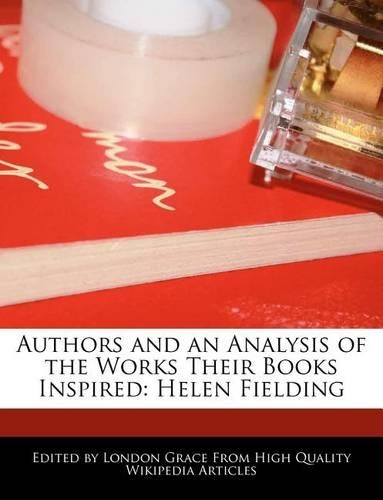 Authors and an Analysis of the Works Their Books Inspired: Helen Fielding(English)
