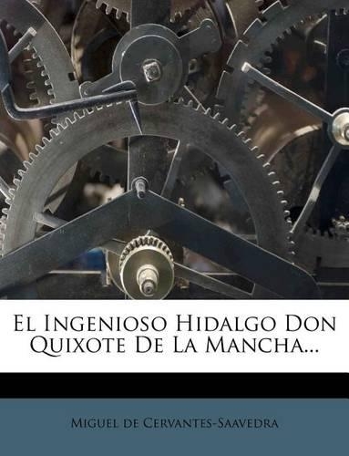 El Ingenioso Hidalgo Don Quixote De La Mancha...