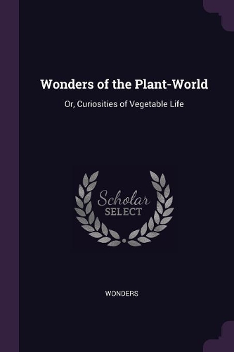 Wonders of the Plant-World