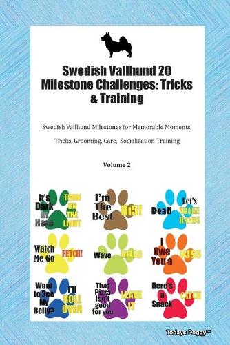 Swedish Vallhund 20 Milestone Challenges: Tricks & Training Swedish Vallhund Milestones for Memorable Moments, Tricks, Grooming, Care, Socialization Training Volume 2