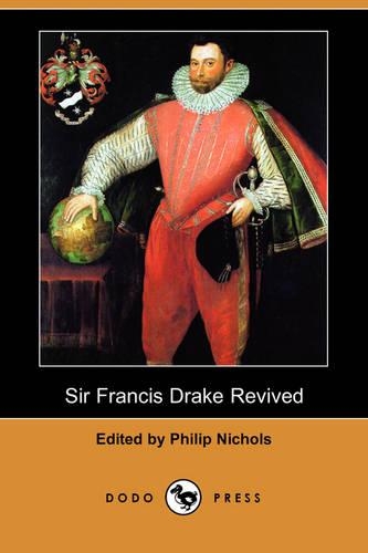 Sir Francis Drake Revived (Dodo Press): (English)