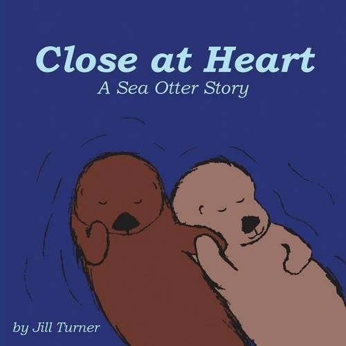 Close at Heart: A Sea Otter Story(English)