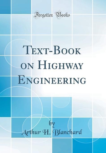 Text-Book on Highway Engineering (Classic Reprint)