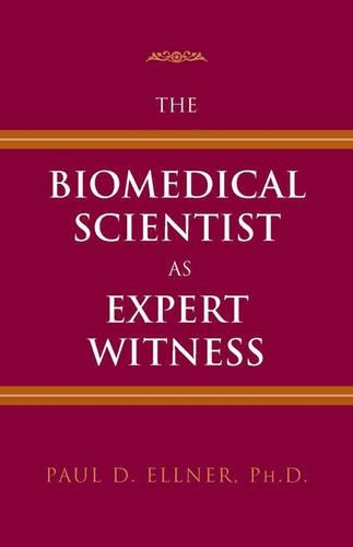 The Biomedical Scientist as Expert Witness