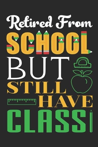 Retired from school but still have class