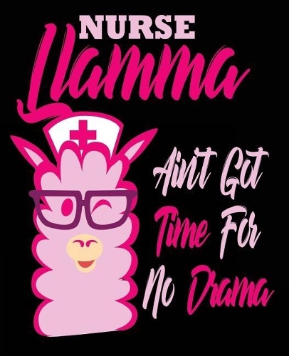 Nurse Llama Ain't Got Time For No Drama