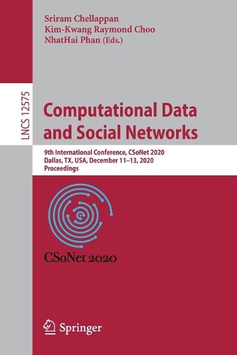 Computational Data and Social Networks: 9th International Conference, CSoNet 2020, Dallas, TX, USA, December 11–13, 2020, Proceedings(12575 Lecture Notes in Computer Science)