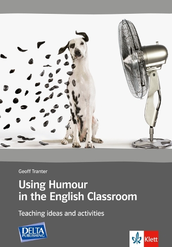 Using Humour in the English Classroom: Teaching ideas and activities(DELTA Photocopiables)