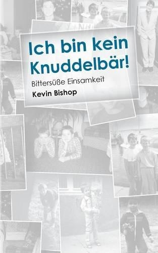 Ich bin kein Knuddelbär!: Bittersüße Einsamkeit