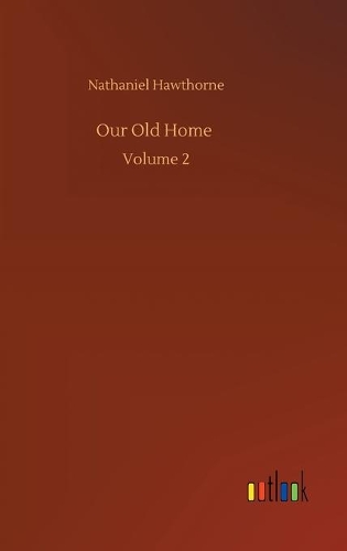 Our Old Home: Volume 2