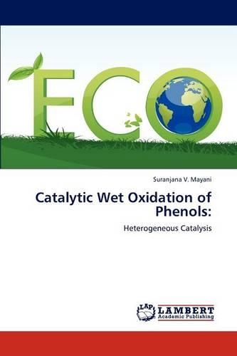 Catalytic Wet Oxidation of Phenols