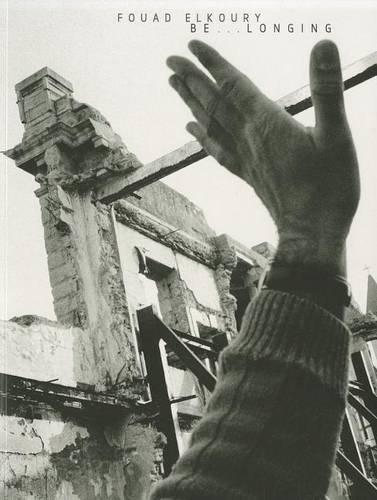 Fouad Elkoury: Be Longing: (English)