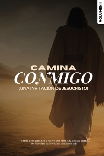 Camina Conmigo - Una Invitación de Jesucristo Volumen I