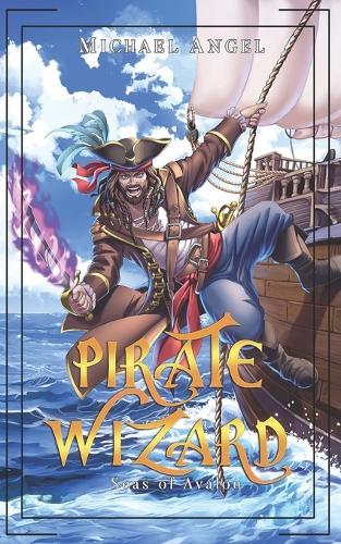 Pirate Wizard: An Isekai LitRPG Epic Fantasy(1 Seas of Avalon)