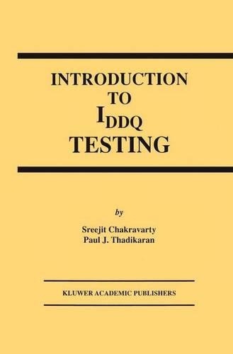 Introduction to IDDQ Testing: (8 Frontiers in Electronic Testing)