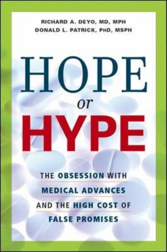Hope or Hype: The Obsession with Medical Advances and the High Cost of False Promises(English)
