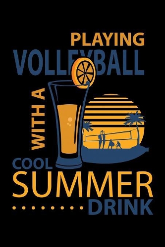 Playing Volleyball With A Cool Summer Drink
