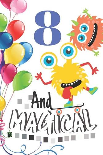 8 And Magical: Happy Birthday Monster Sketchbook For Boys - 8 Years Old Birthday Gifts - Sketchbook To Draw And Sketch In