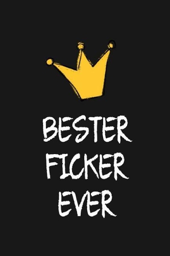 Bester Ficker: DIN A5 - 120 Punkteraster Seiten - Kalender - Notizbuch - Notizblock - Block - Terminkalender - Abschied - Abschiedsgeschenk - Ruhestand - Arbeitsko