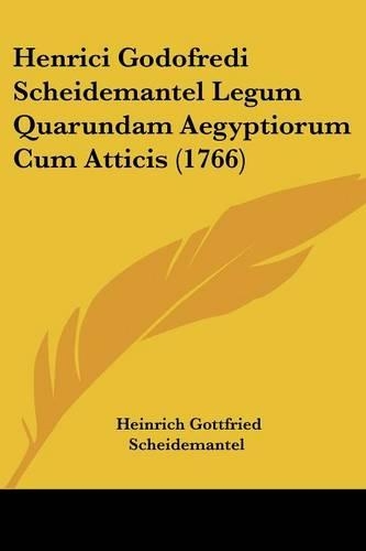 Henrici Godofredi Scheidemantel Legum Quarundam Aegyptiorum Cum Atticis (1766)