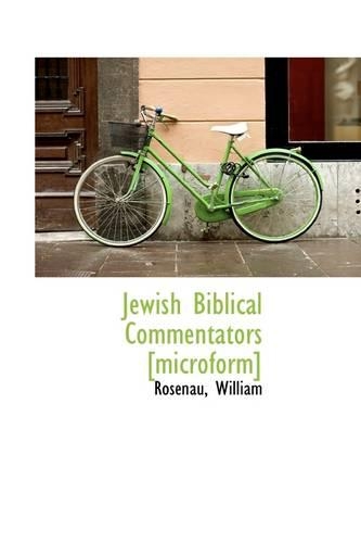 Jewish Biblical Commentators [Microform]