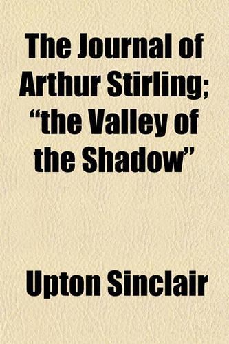 The Journal of Arthur Stirling; The Valley of the Shadow