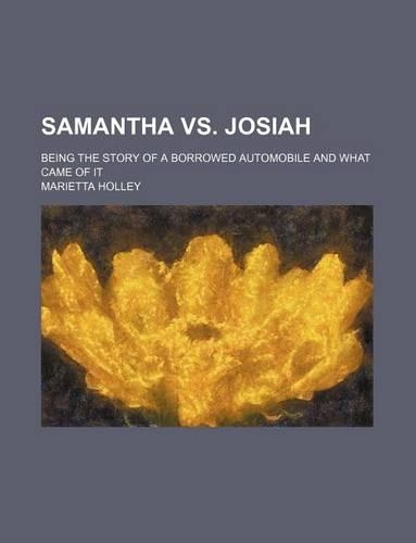 Samantha vs. Josiah; Being the Story of a Borrowed Automobile and What Came of It: (English)