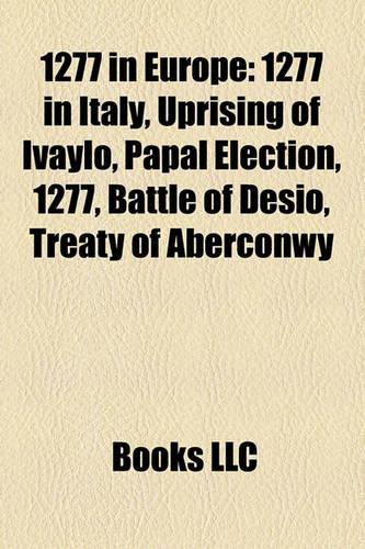 1277 in Europe: 1277 in Italy, Uprising of Ivaylo, Papal Election, 1277, Battle of Desio, Treaty of Aberconwy(English)