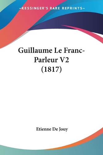 Guillaume Le Franc-Parleur V2 (1817): (French)