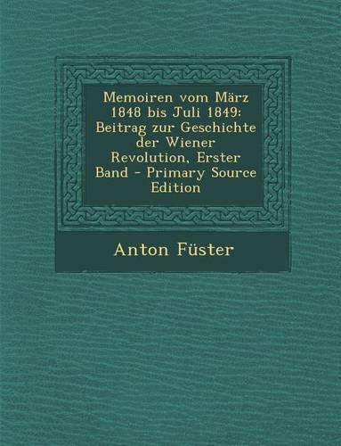 Memoiren Vom Marz 1848 Bis Juli 1849