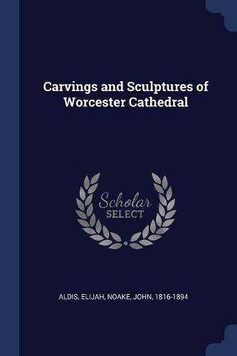 Carvings and Sculptures of Worcester Cathedral