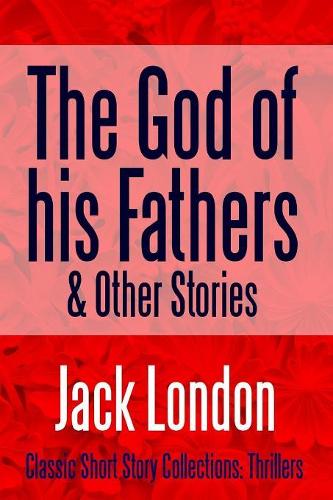 The God of his Fathers & Other Stories