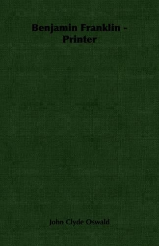 Benjamin Franklin - Printer