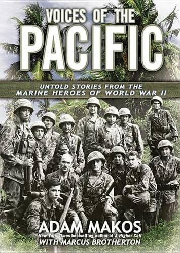 Voices of the Pacific: Untold Stories of the Marine Heroes of World War II