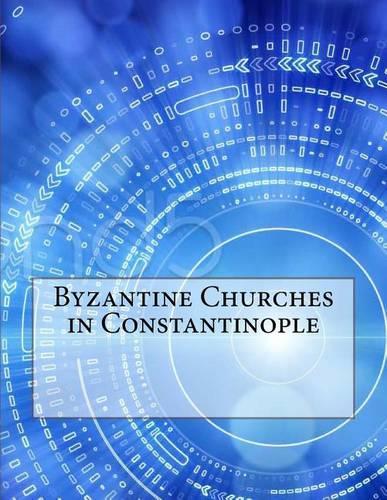 Byzantine Churches in Constantinople