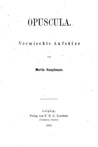 Opuscula, Vermischte Aufsätze: (German)