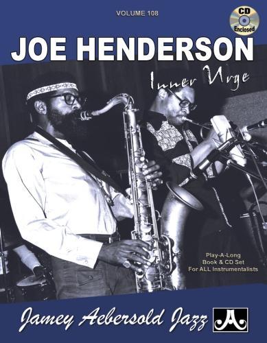 Jamey Aebersold Jazz -- Joe Henderson, Vol 108: Inner Urge, Book & CD(Jazz Play-A-Long for All Instrumentalists)