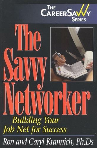 Savvy Networker: Key Skills for Landing a Great Job(The career savvy series)