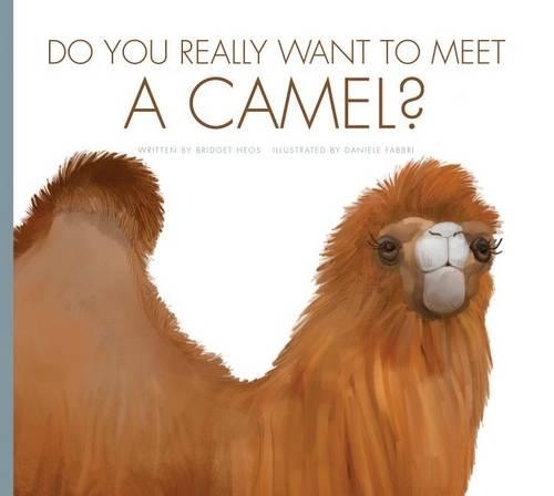Do You Really Want to Meet a Camel?: (Do You Really Want to Meet . . . ?)