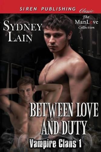 Between Love and Duty [Vampire Clans 1] (Siren Publishing Classic Manlove): (English)