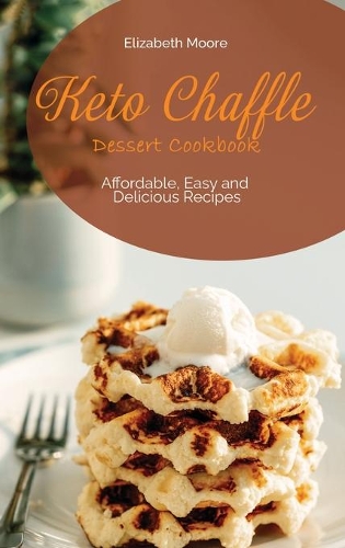 Keto Chaffle Dessert Cookbook
